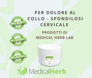 Dolori cervicali: terapia con crema, Dolori cervicali: : terapia con acido ialuronico, Vertigine cervicale: terapia con crema, Spondilosi cervicale terapia con unguento. Medical Herb Lab